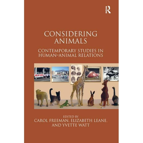 Considering Animals: Contemporary Studies in Human-Animal Relations, (Hardcover)
