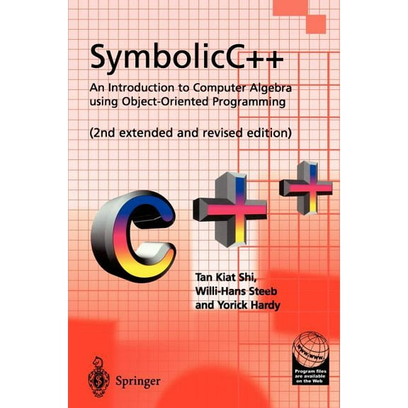 Symbolicc  : An Introduction to Computer Algebra Using Object-Oriented Programming: An Introduction to Computer Algebra , (Paperback)