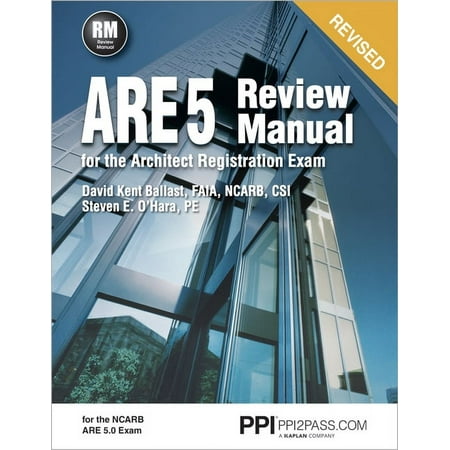 Ppi Are 5 Review Manual for the Architect Registration Exam (Revised, Paperback) - Comprehensive (Paperback) by David Kent Ballast, Steven E O'Hara