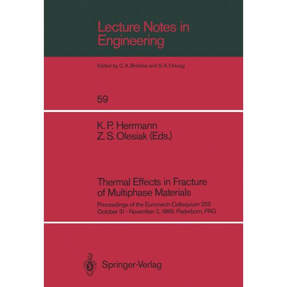 Lecture Notes in Engineering Thermal Effects in Fracture of Multiphase Materials: Proceedings of the Euromech Colloquium 255 October 31-November 2, 1, Book 59, (Paperback)