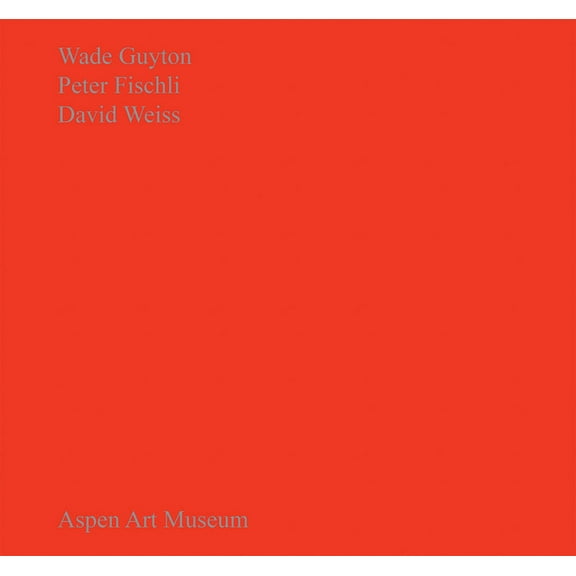 Wade Guyton, Peter Fischli, David Weiss, (Hardcover)