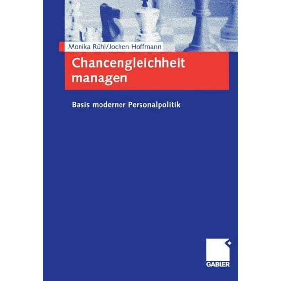 Chancengleichheit Managen: Basis Moderner Personalpolitik, (Paperback)