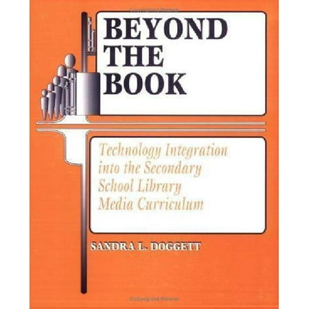 Beyond the Book: Technology Integration into the Secondary School Library Media Curriculum