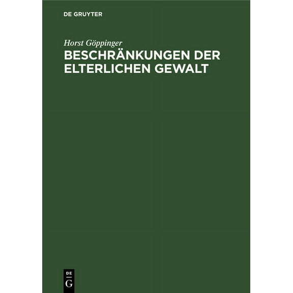 BeschrÃ¤nkungen Der Elterlichen Gewalt: (Art 6 Abs2 Und 3 Gg; Â§Â§ 1666-1669 Bgb; Â§Â§ 55 Ff Jwg), (Hardcover)