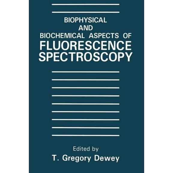 Biophysical and Biochemical Aspects of Fluorescence Spectroscopy, (Paperback)