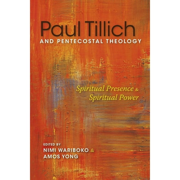 Paul Tillich and Pentecostal Theology: Spiritual Presence and Spiritual Power, (Paperback)