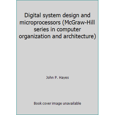 Digital system design and microprocessors (McGraw-Hill series in computer organization and architecture), Used [Paperback]