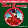 thumbnail image 2 of Not Sousa, Vol. 3: Even More Great Marches Not by John Philip Sousa, 2 of 2