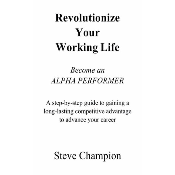 Revolutionize Your Working Life, (Paperback)