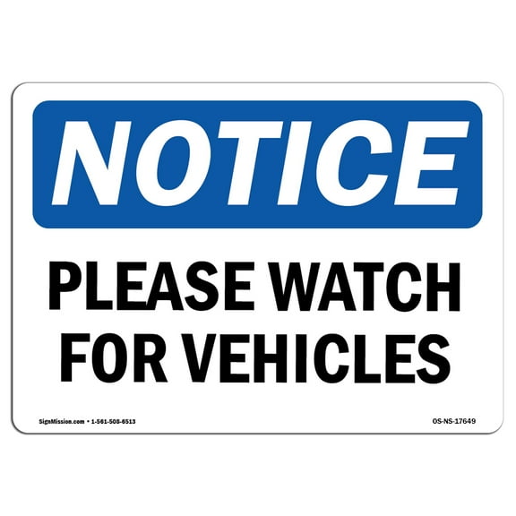 SignMission OS-NS-D-710-L-17649 7 x 10 in. OSHA Notice Sign - Please Watch for Vehicles