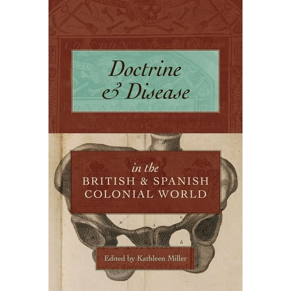 Doctrine and Disease in the British and Spanish Colonial World, (Hardcover)