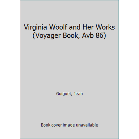 Virginia Woolf and Her Works (Voyager Book, Avb 86) [Paperback - Used]
