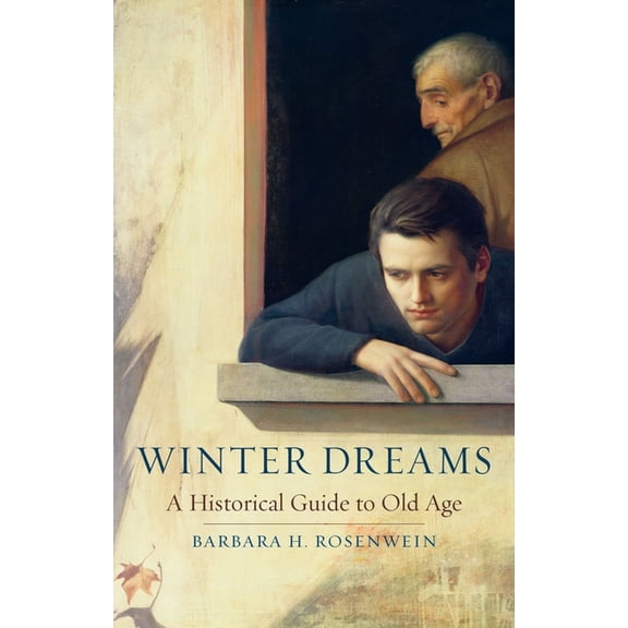 Winter Dreams: A Historical Guide to Old Age, (Hardcover)