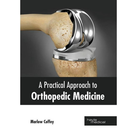 A Practical Approach to Orthopedic Medicine, (Hardcover)