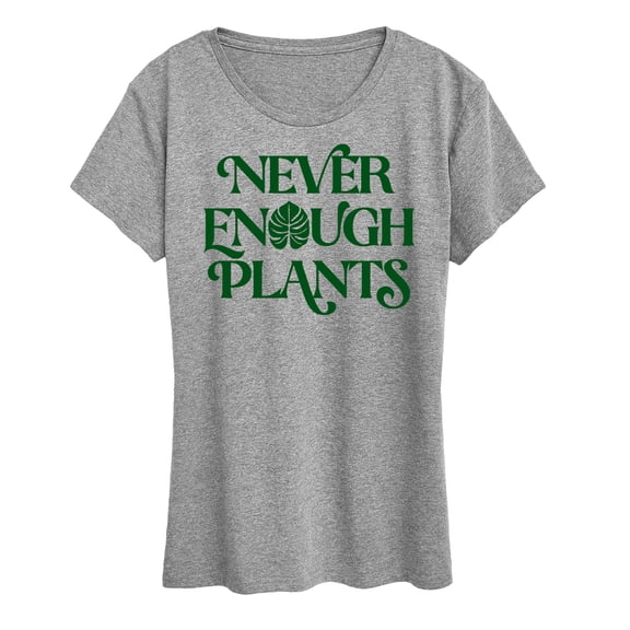 Instant Message - Never Enough Plants - Women's Short Sleeve Graphic T-Shirt