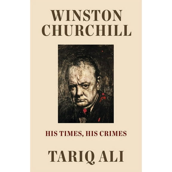 Winston Churchill: His Times, His Crimes, (Hardcover)