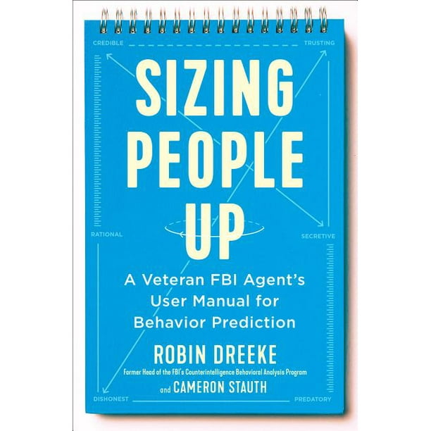 Sizing People Up A Veteran Fbi Agent S User Manual For Behavior Prediction Hardcover Walmart Com Walmart Com