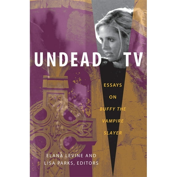 Undead TV: Essays on Buffy the Vampire Slayer, (Paperback)