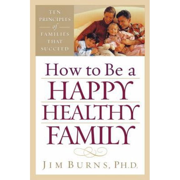 Pre-Owned How To Be A Happy, Healthy Family (Paperback) 0849942691 9780849942693
