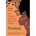thumbnail image 1 of Pre-Owned Twisted: The Tangled History of Black Hair Culture (Paperback) 0062966723 9780062966728, 1 of 1