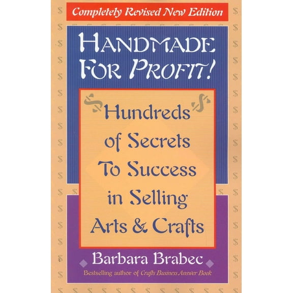 Handmade for Profit!: Hundreds of Secrets to Success in Selling Arts & Crafts, (Paperback)