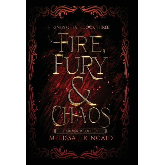 Strings of Fate Fire, Fury and Chaos: Strings of Fate: Book Three, Book 3, (Hardcover)