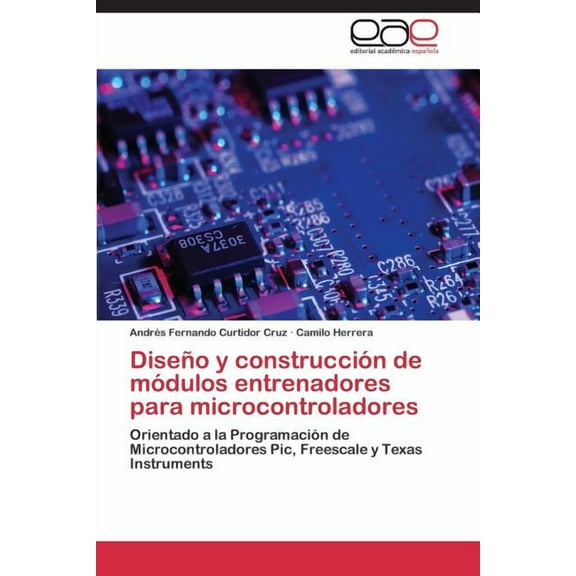 Diseño y construcción de módulos entrenadores para microcontroladores (Paperback)