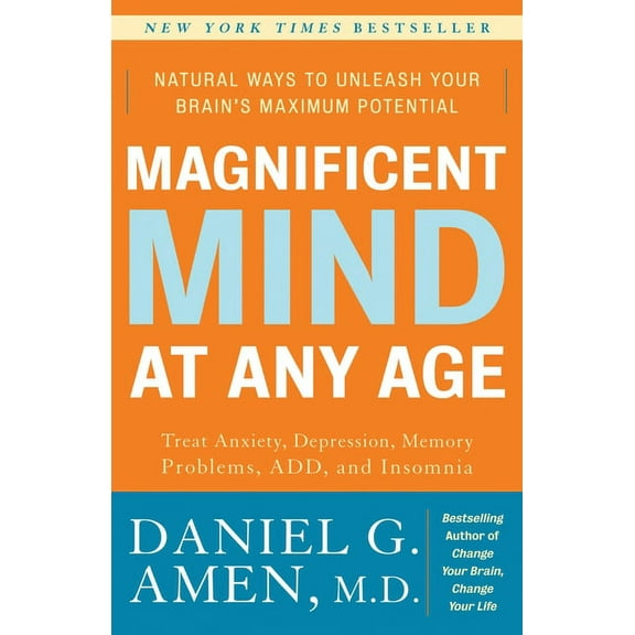 Magnificent Mind at Any Age: Natural Ways to Unleash Your Brain's Maximum Potential, (Paperback)