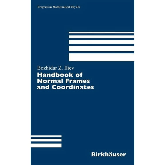 Progress in Mathematical Physics Handbook of Normal Frames and Coordinates, Book 42, (Hardcover)