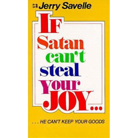 Pre-Owned If Satan Can't Steal Your Joy by Jerry Savelle (Paperback)