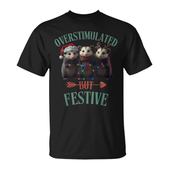 Overstimulated But Festive Possum Funny Ugly Christmas Animal Unisex T-Shirt, for men & women, up to size 5XL