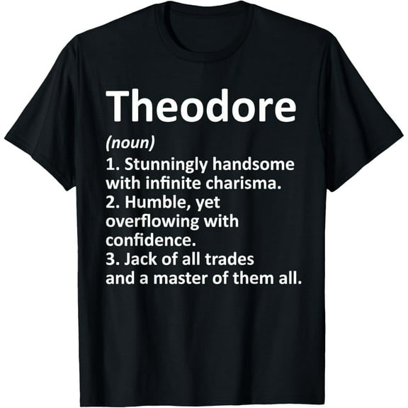 THEODORE Definition Personalized Name Funny Birthday Gift T-Shirt