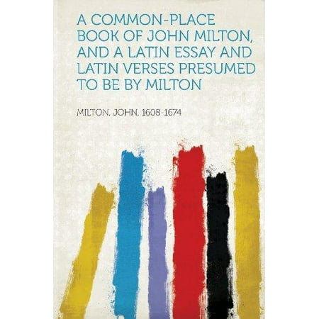 Graduating From High School Essay A Commonplace Book Of John Milton And A Latin Essay And Latin Verses Short Essays In English also Sample Business Essay A Commonplace Book Of John Milton And A Latin Essay And Latin English Essay Sample