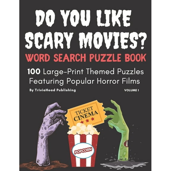 The Original "absolutely the Best!  DO YOU LIKE SCARY MOVIES? Word Search Puzzle Book, Volume 1: 100 Large-Print Themed Puzzles Featuring Popular Horror Fil, Book 8, (Paperback)