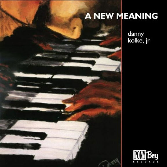 Danny Kolke, JR. - A New Meaning - Music & Performance - CD