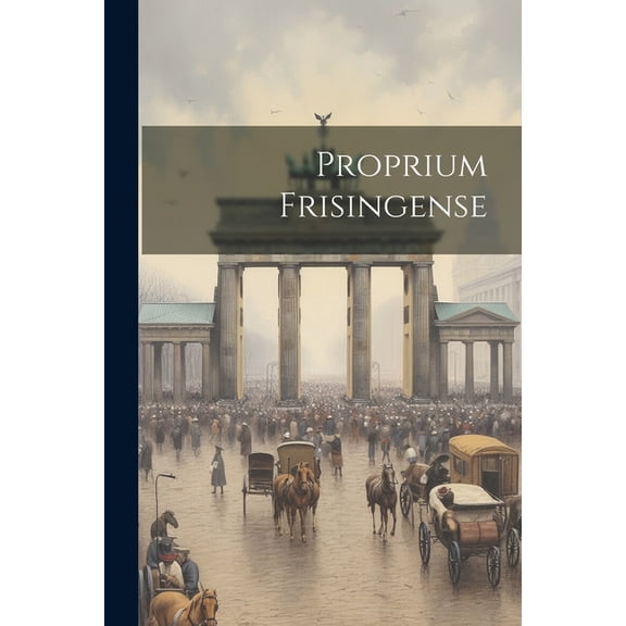 Proprium Frisingense (Paperback)
