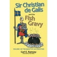 thumbnail image 2 of Sir Christian De Galis and the Fish Gravy : Volume I of the Quest of Sir Christian, 2 of 2