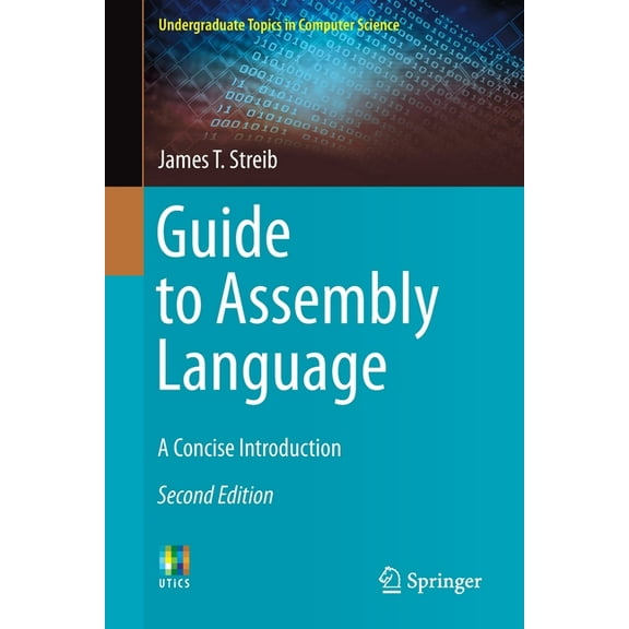 Undergraduate Topics in Computer Science Guide to Assembly Language: A Concise Introduction, (Paperback)