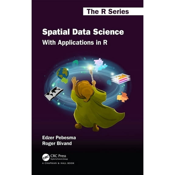 Chapman & Hall/CRC the R Spatial Data Science: With Applications in R, (Hardcover)