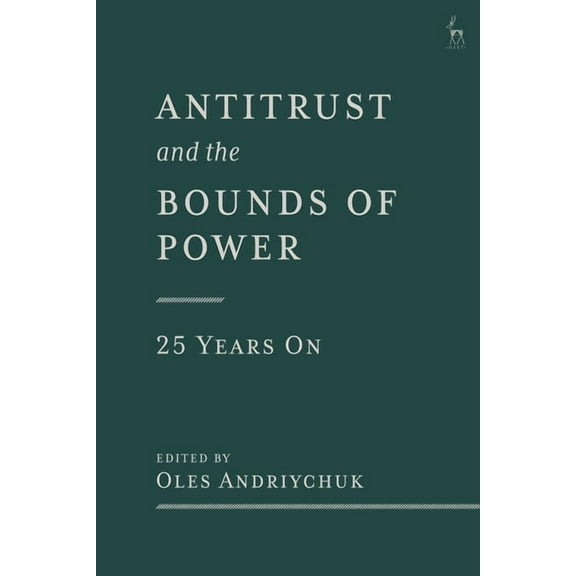 Antitrust and the Bounds of Power - 25 Years on, (Hardcover)