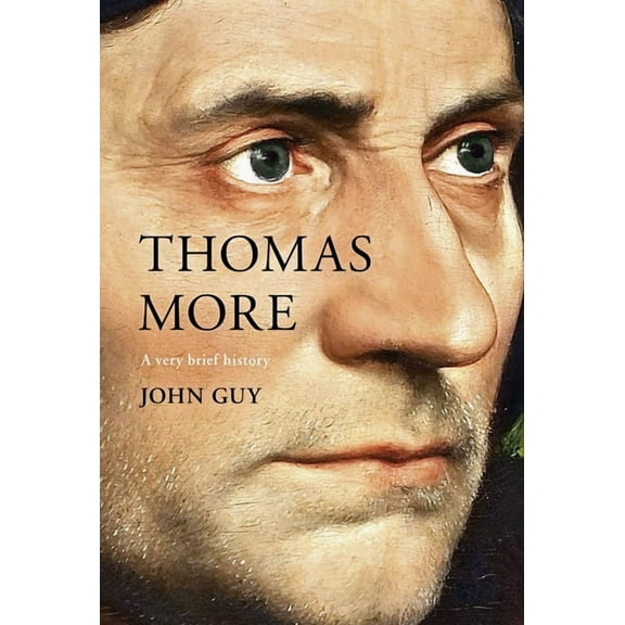 Very Brief Histories Thomas More: A Very Brief History, (Paperback)