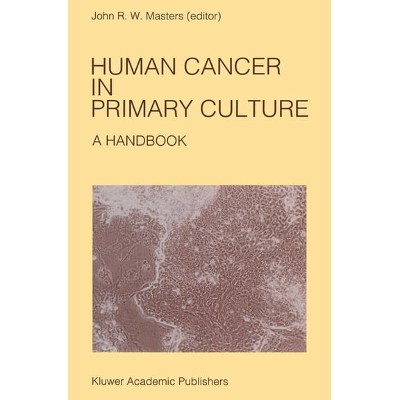 Developments in Oncology: Human Cancer in Primary Culture: A Handbook (Hardcover)