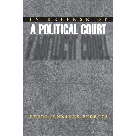 In Defense of a Political Court, (Paperback)