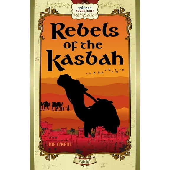 Red Hand Adventures Rebels of the Kasbah: Red Hand Adventures, Book 1, Book 1, (Hardcover)