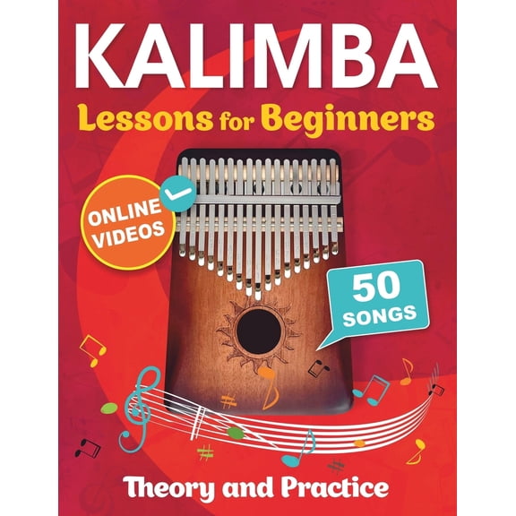 Pre-Owned Kalimba Lessons for Beginners with 50 Songs: Theory and Practice   Online Videos (Paperback) 1962612015 9781962612012