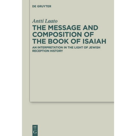 Deuterocanonical and Cognate Literature Message and Composition of the Book of Isaiah: An Interpretation in the Light of Jewish Reception History, Book 46, (Hardcover)
