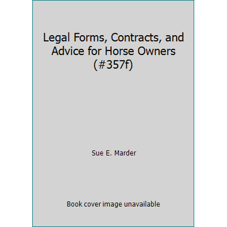 Pre-Owned Legal Forms, Contracts and Advice for Horse Owners (Paperback) 0914327372 9780914327370