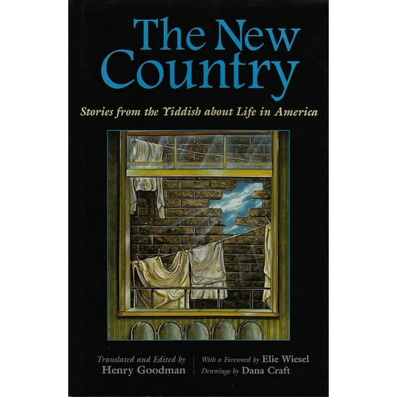 Judaic Traditions in Literature, Music, The New Country: Stories from the Yiddish about Life in America, (Hardcover)