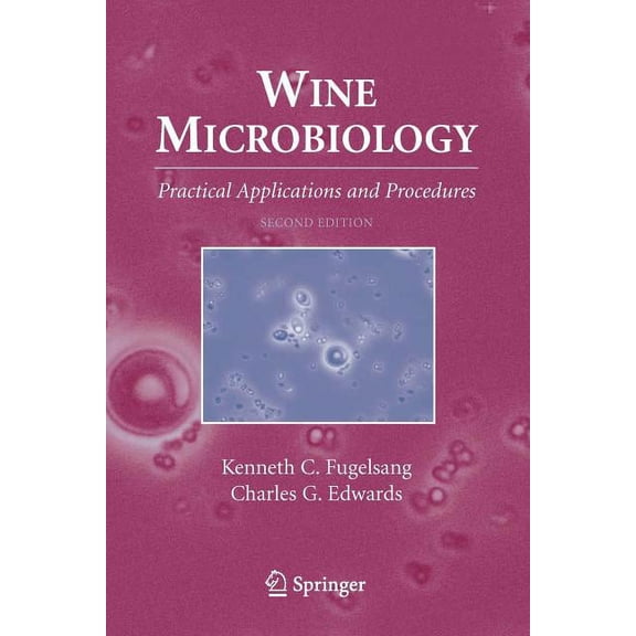 Wine Microbiology: Practical Applications and Procedures, (Paperback)