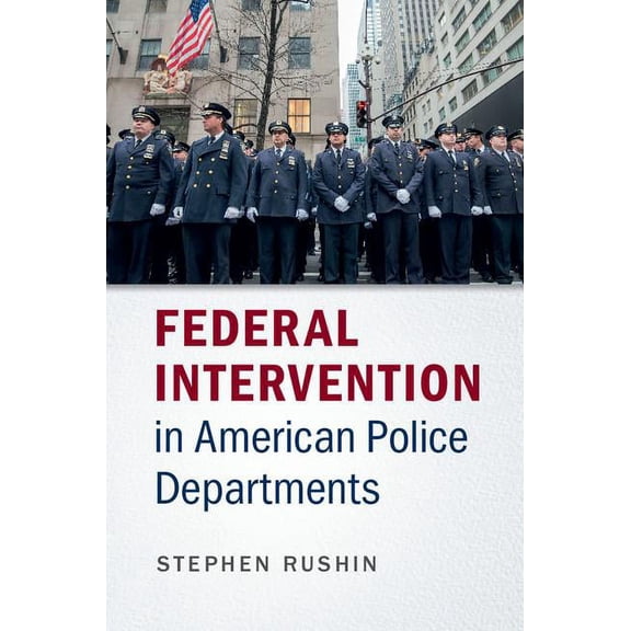 Federal Intervention in American Police Departments, (Paperback)